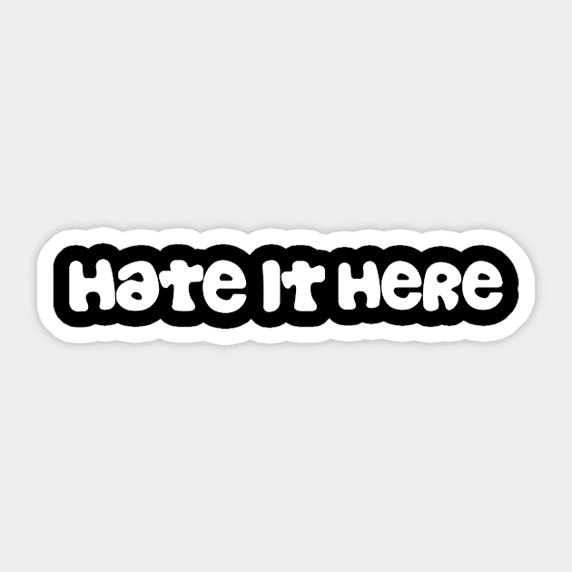 Hate It Here White Logo Sticker by Hate It Here Clothing